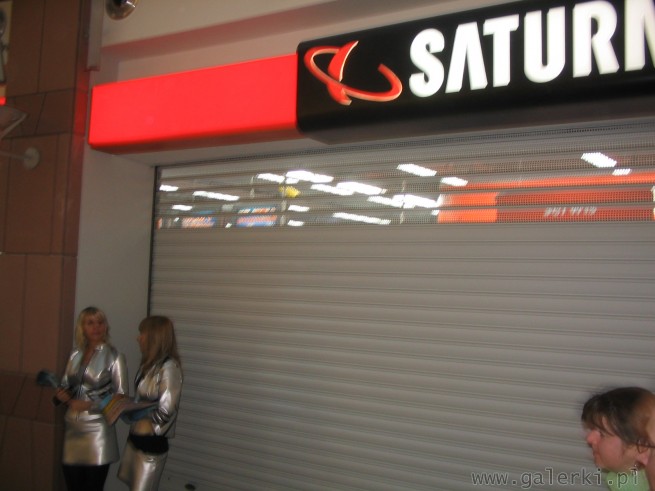 Sklep RTV Saturn będzie otwarty dopiero następnego dnia - tj w czwartek 8 lutego ...